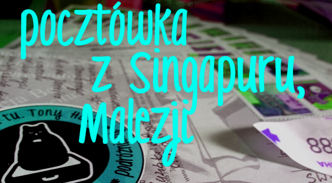 Pocztówka z Singapuru / Malezji - pomóż polskim rysiom!