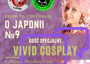 Podcast o Japonii №9 | Vivid Cosplay (o cosplayu, crossplayu, czym jest worbla i jakie są trendy)