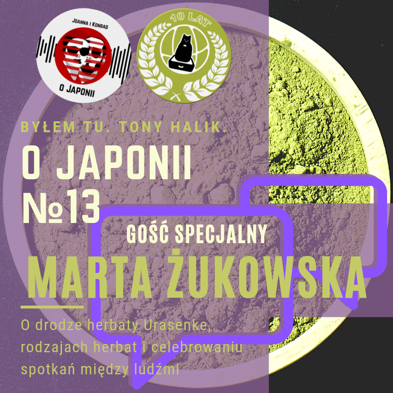 Podcast o Japonii №13 + Marta Jo Żukowska (podcast o herbacie)