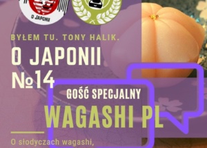 Podcast o Japonii №14 + Wagashi PL (o słodyczach wagashi, czerwonej fasoli i mochi w listkach sakury)