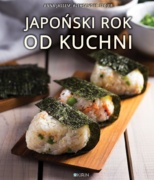 Przedpremierowo: Japoński rok od kuchni - nowa książka poświęcona japońskiej kuchni