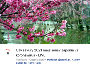 Czy sakury 2021 mają sens? Japonia vs koronawirus - LIVE (zaproszenie na spotkanie LIVE)