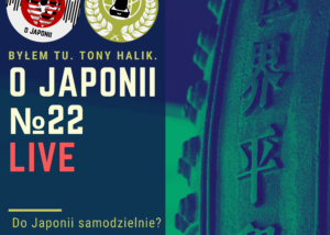 Podcast o Japonii №22 (Do Japonii samodzielnie? Z biurem? A może ze znanym jutuberem?)