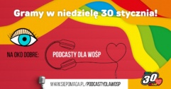 Podcasty dla WOŚP 2022 - zaproszenie!