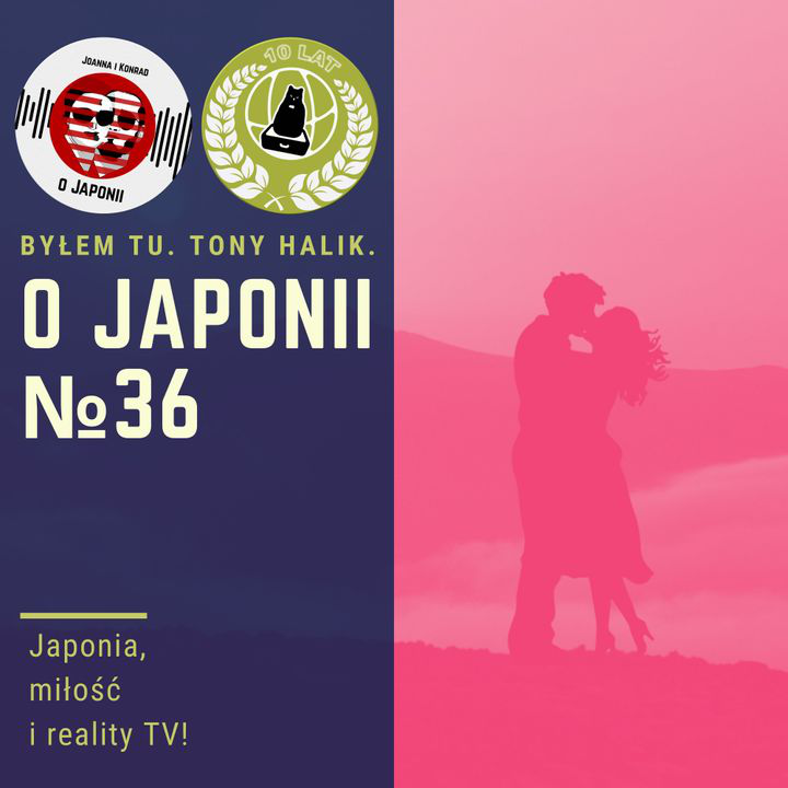 Podcast o Japonii №36: Współczesna japońska miłość na ekranie (randkowe reality show w Japonii)