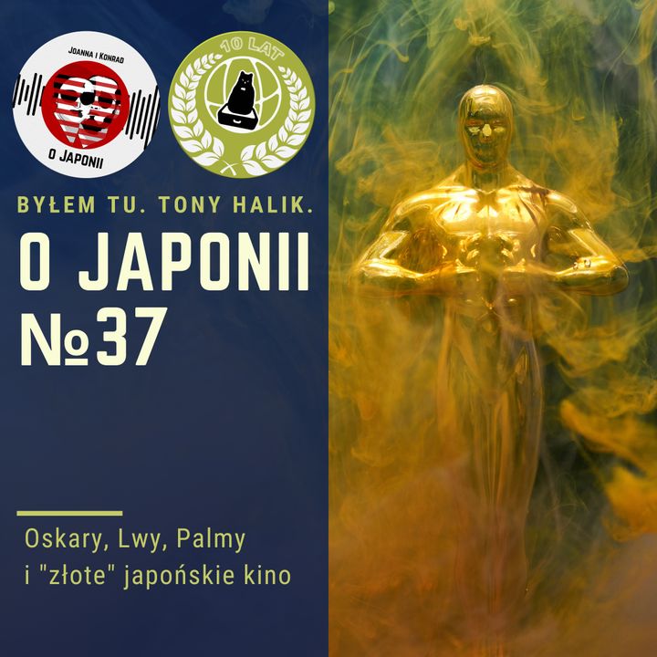 Podcast o Japonii №37: Oskary, Lwy, Palmy i "złote" japońskie kino