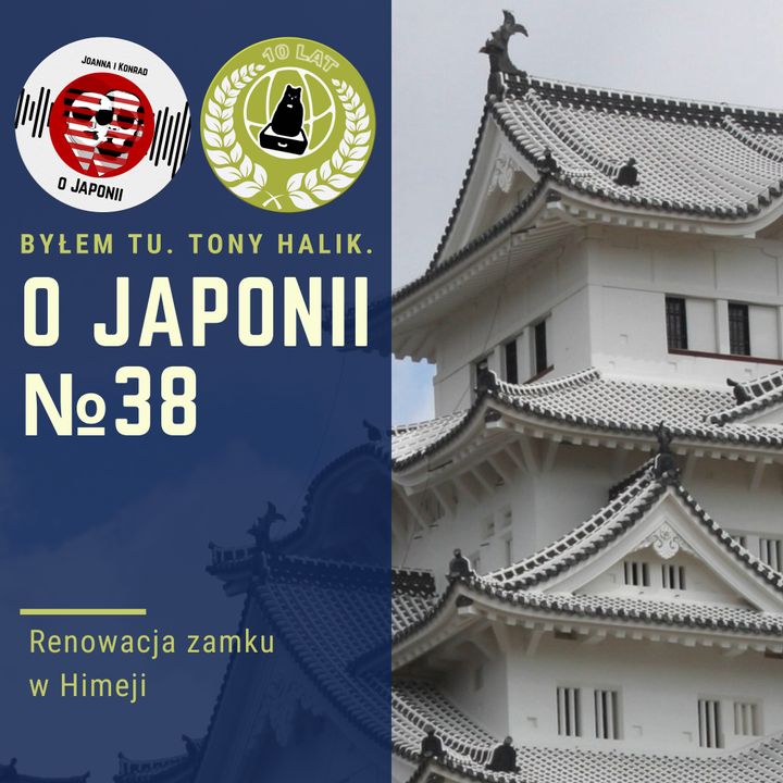 Podcast o Japonii №38: Renowacja zamku Himeji
